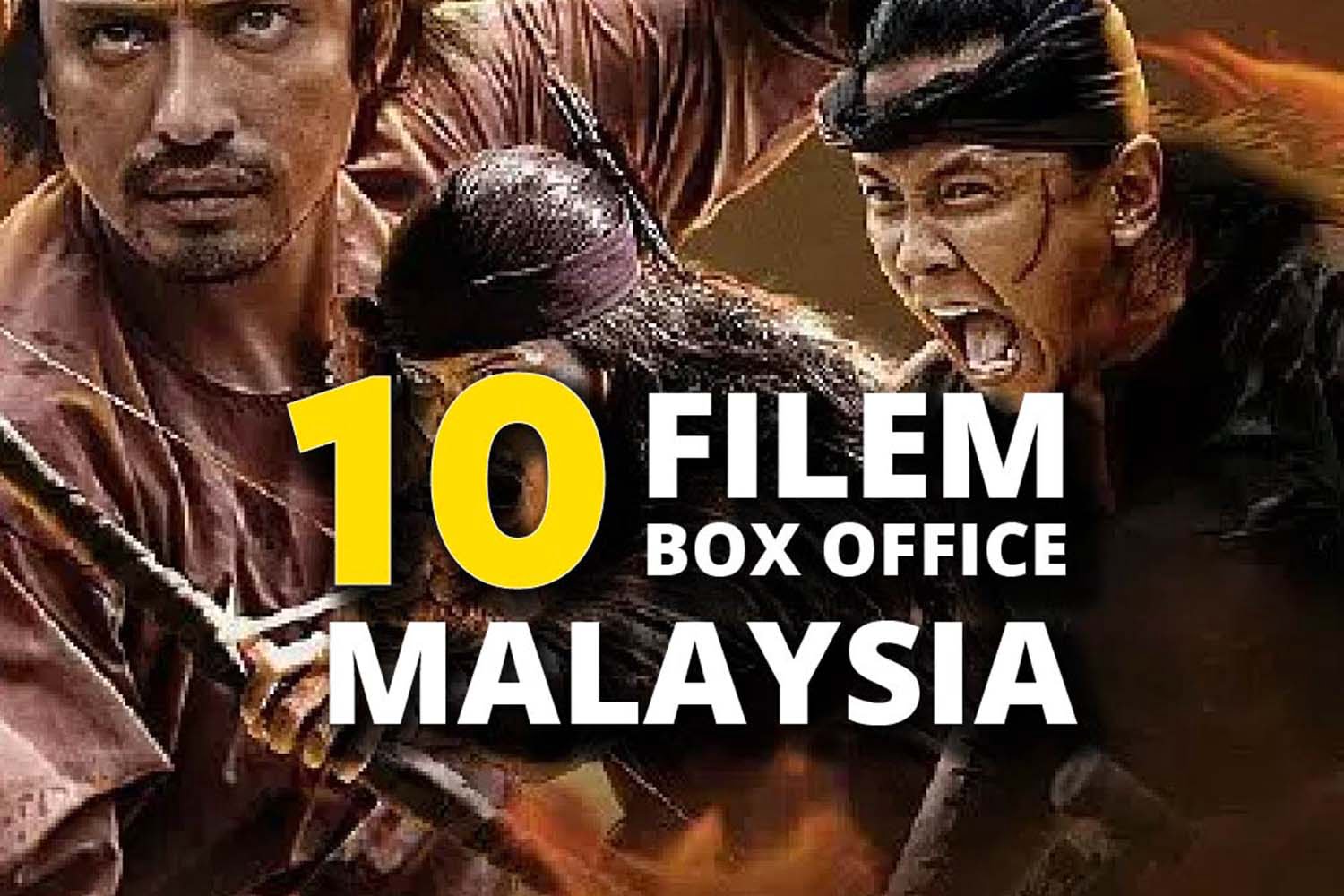 10 filem Malaysia yang mempunyai kutipan paling tinggi 10 filem Malaysia yang mempunyai kutipan paling tinggi
