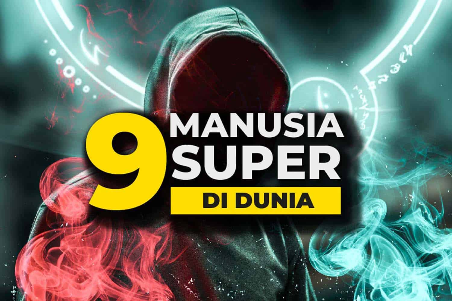 9 manusia yang mempunyai kuasa super 9 manusia yang mempunyai kuasa super