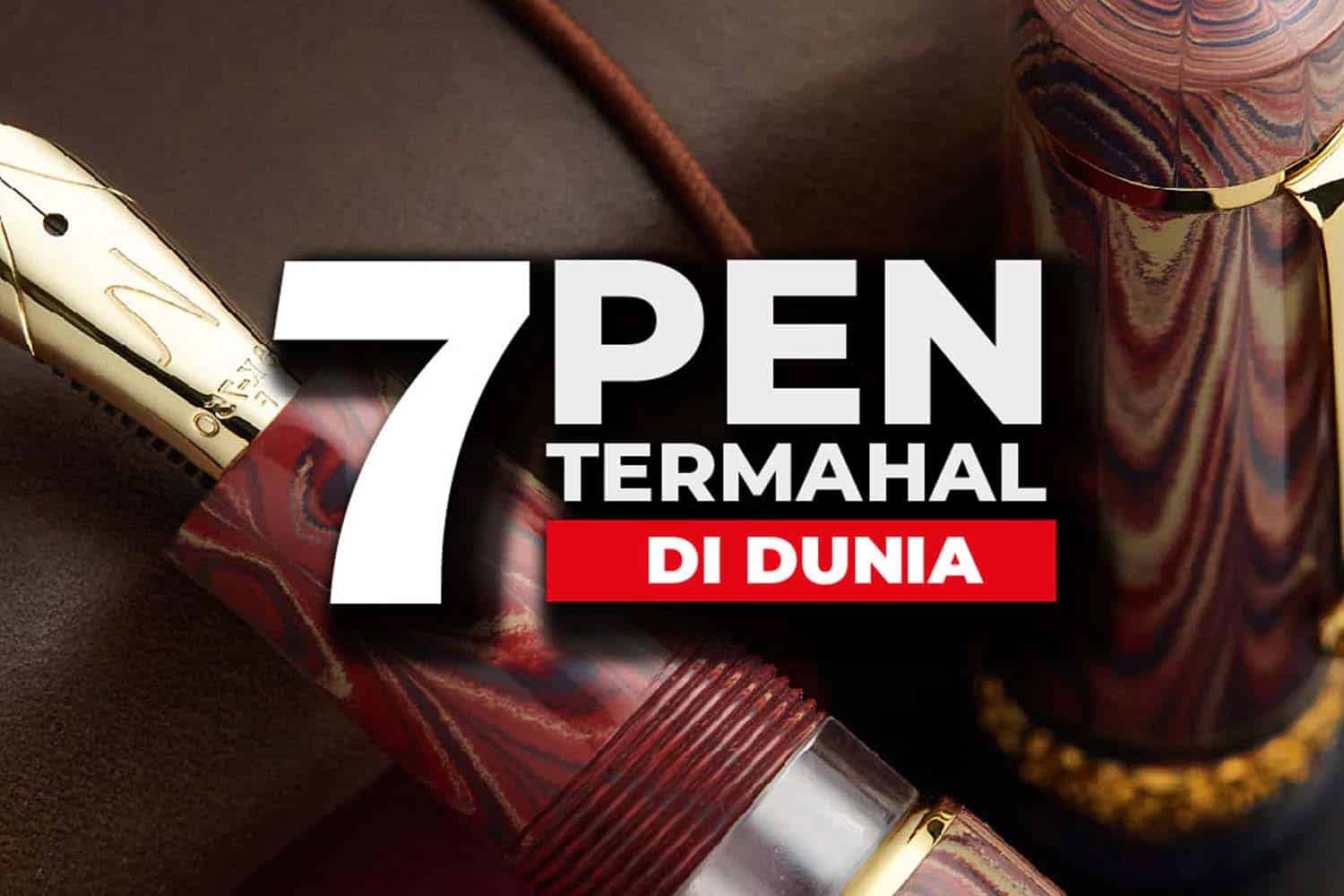7 pen paling mahal di dunia 7 pen paling mahal di dunia